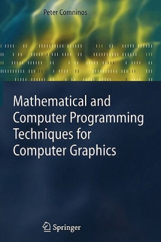 Kniha Mathematical and Computer Programming Techniques for Computer Graphics Peter Comninos