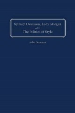 Carte Sydney Owenson, Lady Morgan, and the Politics of Style Julie Donovan