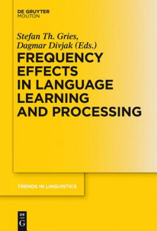 Kniha Frequency Effects in Language Learning and Processing Stefan Thomas Gries