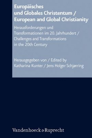 Libro European and Global Christianity/Europaisches und Glabales Christentum Katharina Kunter