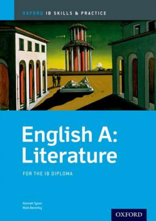Carte Oxford IB Skills and Practice: English A: Literature for the IB Diploma Hannah Tyson