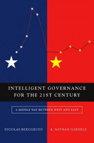 Βιβλίο Intelligent Governance for the 21st Century - A Middle Way between West and East Nicolas Berggruen