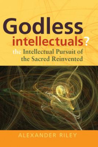 Kniha Godless Intellectuals? Alexander Tristan Riley