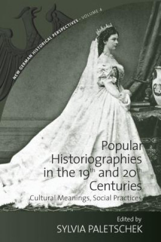 Carte Popular Historiographies in the 19th and 20th Centuries Sylvia Paletschek