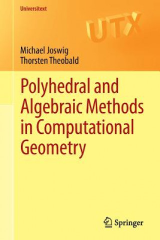 Kniha Polyhedral and Algebraic Methods in Computational Geometry Michael Joswig