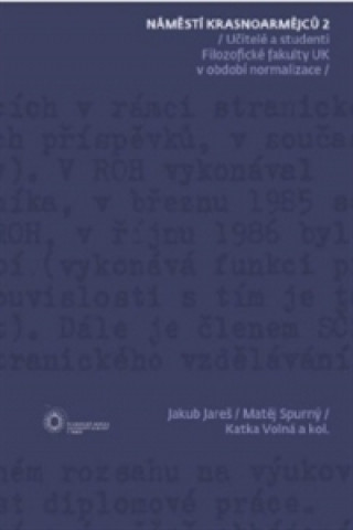 Book NÁMĚSTÍ KRASNOARMĚJCŮ 2-UČITELÉ A STUDENTI FF UK V OBDOBÍ Jakub Jareš