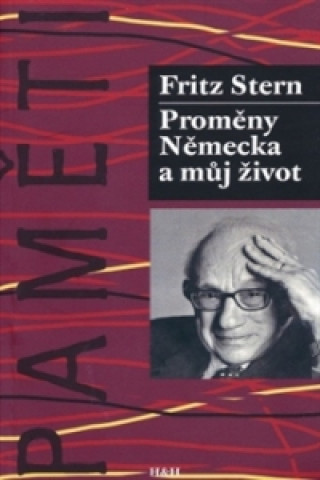Knjiga PROMĚNY NĚMECKA A MŮJ ŽIVOT Fritz Stern