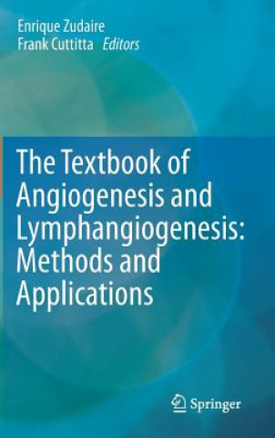 Knjiga Textbook of Angiogenesis and Lymphangiogenesis: Methods and Applications Enrique Zudaire