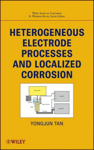 Livre Heterogeneous Electrode Processes and Localized Corrosion Yongjun Mike Tan