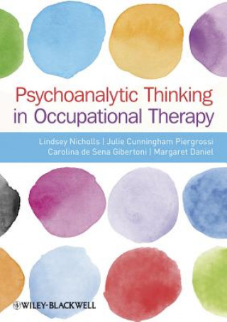 Kniha Psychoanalytic Thinking in Occupational Therapy Lindsey Nicholls