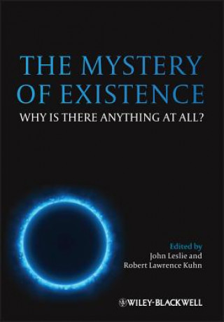 Książka Mystery of Existence - Why Is There Anything At All? John Leslie