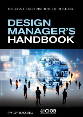 Könyv Design Manager's Handbook CIOB Chartered Institute Of Building
