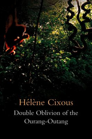 Book Double Oblivion of the Ourang-Outang Hélčne Cixous