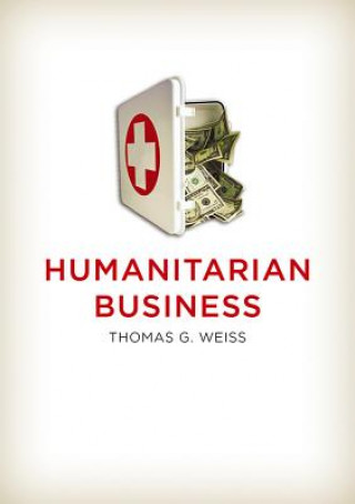 Knjiga Humanitarian Business Thomas G Weiss