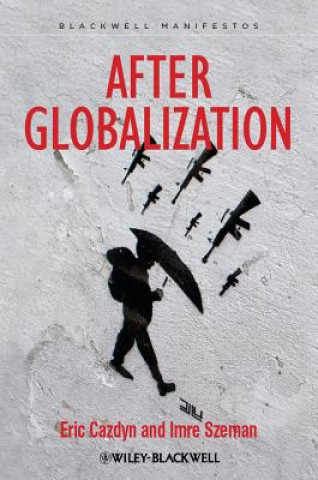 Kniha After Globalization Eric Cazdyn