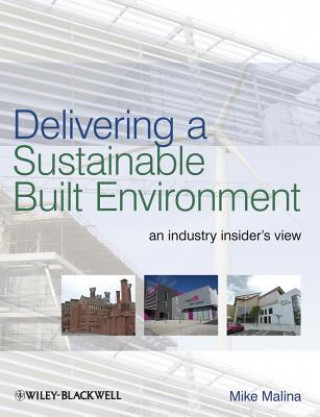 Książka Delivering a Sustainable Built Environment - an Industry Insider's View Mike Malina