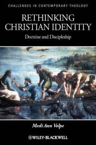 Książka Rethinking Christian Identity - Doctrine and Discipleship Medi Ann Volpe