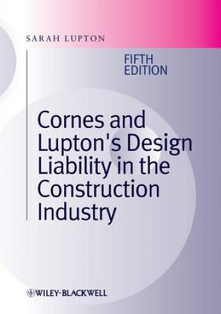 Kniha Cornes and Lupton's Design Liability in the Construction Industry 5e Sarah Lupton
