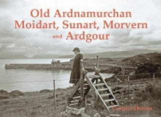 Carte Old Ardnamurchan, Moidart, Sunart, Morvern and Ardgour Guthrie Hutton