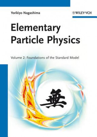 Kniha Elementary Particle Physics V 2 - Foundations of the Standard Model Yorikiyo Nagashima