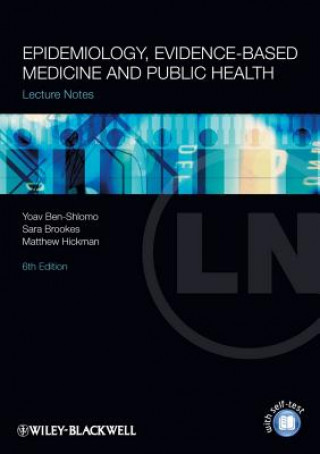 Kniha Lecture Notes - Epidemiology, Evidence-Based Medicine and Public Health 6e Yoav Ben Shlomo