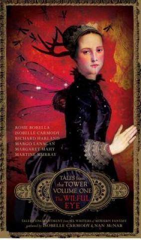 Carte Wilful Eye (Tales from the Tower Volume One) Isobelle Carmody