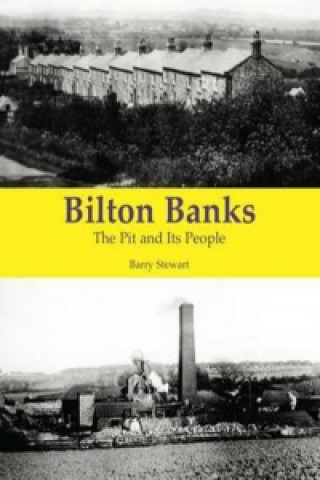 Könyv Bilton Banks - The Pit and Its People Barry Stewart