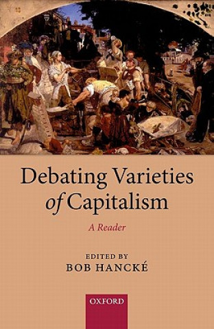 Kniha Debating Varieties of Capitalism Bob Hancke