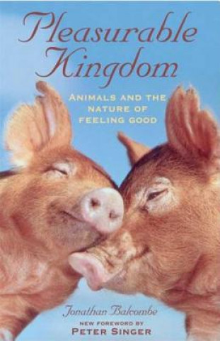Книга Pleasurable Kingdom Jonathan Balcombe