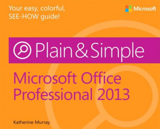 Kniha Microsoft Office Professional 2013 Plain & Simple Katherine Murray