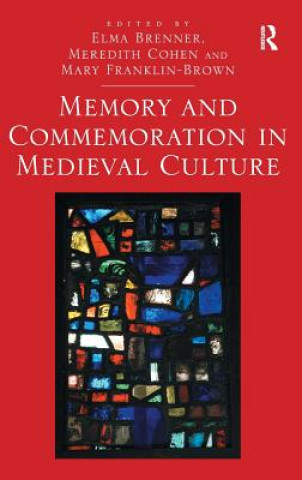 Βιβλίο Memory and Commemoration in Medieval Culture Elma Brenner