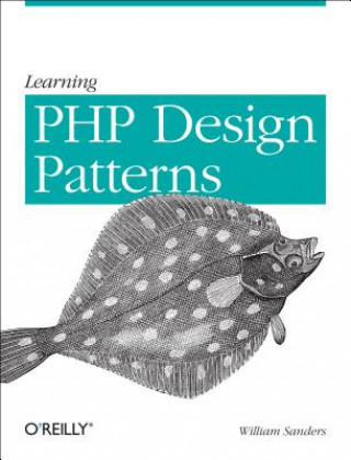 Kniha Learning PHP Design Patterns William Sanders