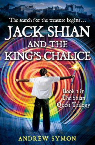 Carte Jack Shian and the King's Chalice Andrew Symon