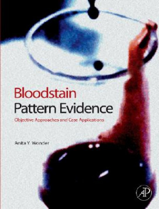 Kniha Bloodstain Pattern Evidence Anita Wonder