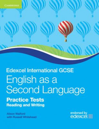 Kniha Edexcel International GCSE English as a Second Language Practice Tests Reading and Writing Alison Walford