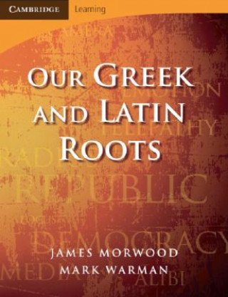 Carte Our Greek and Latin Roots James Morwood