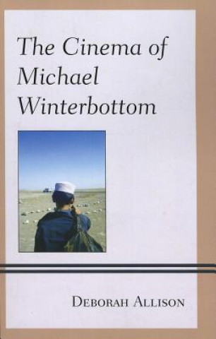 Kniha Cinema of Michael Winterbottom Deborah Allison