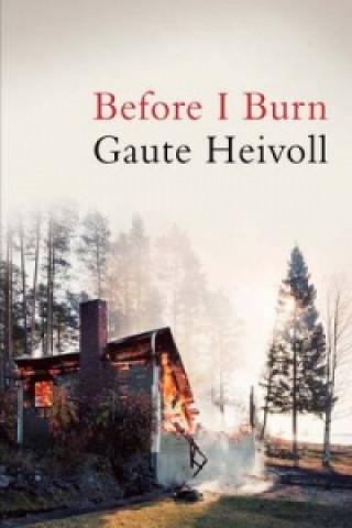 Book Before I Burn Gaute Heivoll