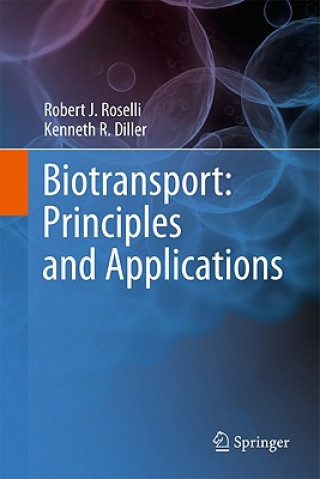 Книга Biotransport: Principles and Applications Robert J. Roselli