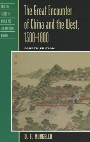 Kniha Great Encounter of China and the West, 1500-1800 DE Mungello
