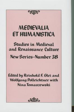 Könyv Medievalia et Humanistica, No. 38 Reinhold F Glei