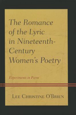 Kniha Romance of the Lyric in Nineteenth-Century Women's Poetry Lee Christine OBrien
