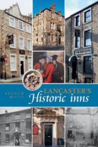 Книга Lancaster's Historic Inns Andrew White