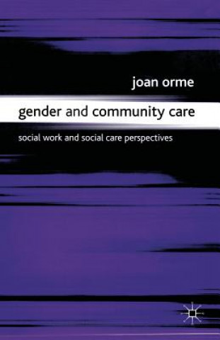 Kniha Gender and Community Care Joan Orme
