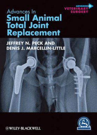 Książka Advances in Small Animal Total Joint Replacement Jeffrey N Peck