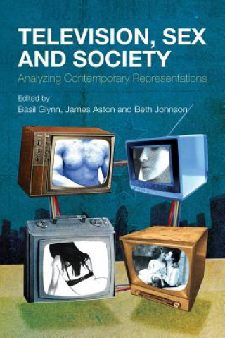 Knjiga Television, Sex and Society Beth Johnson