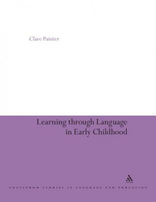 Könyv Learning Through Language in Early Childhood Clare Painter