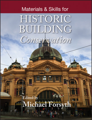 Carte Materials and Skills for Historic Building Conservation Michael Forsyth