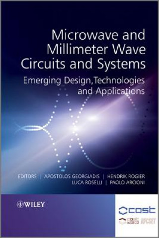 Kniha Microwave and Millimeter Wave Circuits and Systems  - Emerging Design, Technologies and Applications Apostolos Georgiadis