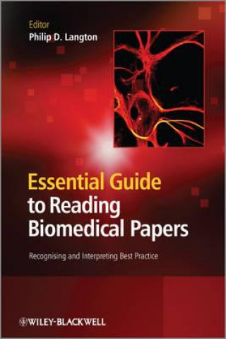 Könyv Essential Guide to Reading Biomedical Papers - Recognising and Interpreting Best Practice Philip D Langton